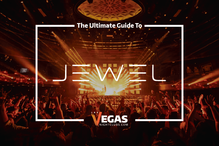 JEWEL Nightclub Las Vegas at ARIA [2026 Guide]